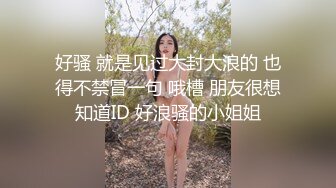 刚大学毕业实习女友，下班回来就扑上来脱我裤子吃我鸡巴~吃硬了就要我操她！太骚了~淫水多多~