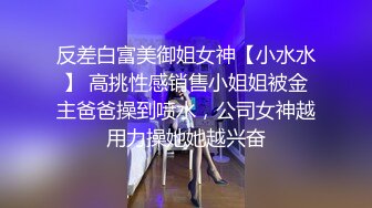 苏州猛男和波霸小泰妹专注口爆20年，口交到射