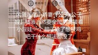 时尚牛仔裤女孩进屋就脱光上衣露出弹性美乳迫不及待吃JJ深喉兴奋在激情啪啪口爆