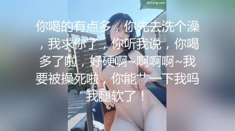 【新片速遞】 坑闺蜜系列学生宿舍偷拍❤️几个室友的私密生活苗条美女出浴擦身拉伸劈腿