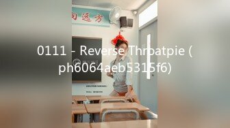 0111 - Reverse Throatpie (ph6064aeb5315f6)